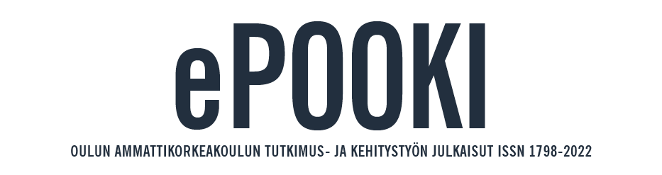 ePooki - Oulun ammattikorkeakoulun tutkimus- ja kehitystyön julkaisut ISSN 1798-2022